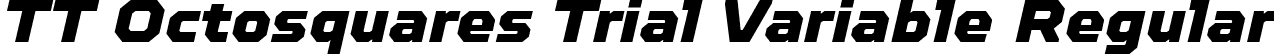 TT Octosquares Trial Variable Regular font | TT Octosquares Trial Variable.ttf