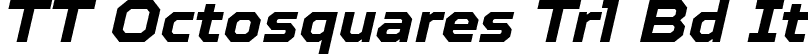 TT Octosquares Trl Bd It font | TT Octosquares Trial Bold Italic.ttf