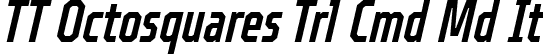 TT Octosquares Trl Cmd Md It font | TT Octosquares Trial Compressed Medium Italic.ttf