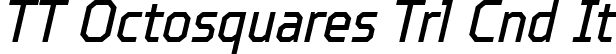 TT Octosquares Trl Cnd It font | TT Octosquares Trial Condensed Italic.ttf