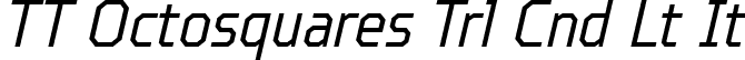 TT Octosquares Trl Cnd Lt It font | TT Octosquares Trial Condensed Light Italic.ttf