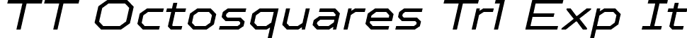 TT Octosquares Trl Exp It font | TT Octosquares Trial Expanded Italic.ttf