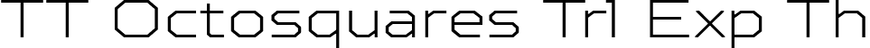 TT Octosquares Trl Exp Th font | TT Octosquares Trial Expanded Thin.ttf