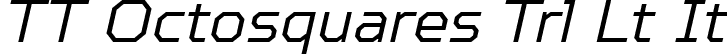 TT Octosquares Trl Lt It font | TT Octosquares Trial Light Italic.ttf