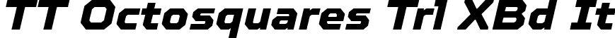 TT Octosquares Trl XBd It font | TT Octosquares Trial ExtraBold Italic.ttf