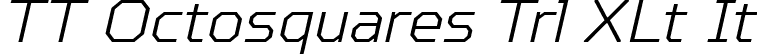 TT Octosquares Trl XLt It font | TT Octosquares Trial ExtraLight Italic.ttf