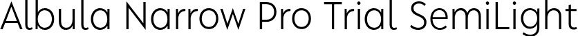 Albula Narrow Pro Trial SemiLight font | AlbulaNarrowPro-Trial-SemiLight.otf