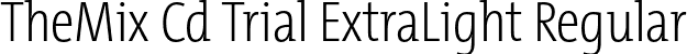 TheMix Cd Trial ExtraLight Regular font | TheMixCd-2_ExtraLight_TRIAL.otf