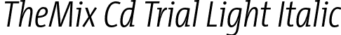 TheMix Cd Trial Light Italic font | TheMixCd-3_LightItalic_TRIAL.otf