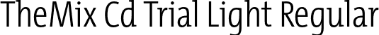 TheMix Cd Trial Light Regular font | TheMixCd-3_Light_TRIAL.otf