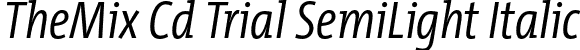 TheMix Cd Trial SemiLight Italic font | TheMixCd-4_SemiLightItalic_TRIAL.otf