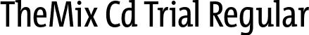 TheMix Cd Trial Regular font | TheMixCd-5_Plain_TRIAL.otf