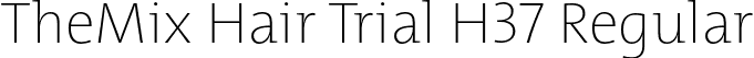 TheMix Hair Trial H37 Regular font | TheMixHair-H37_TRIAL.otf