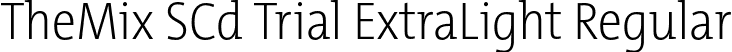 TheMix SCd Trial ExtraLight Regular font | TheMixSCd-2_ExtraLight_TRIAL.otf