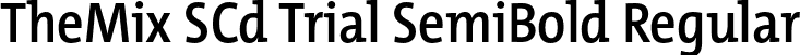 TheMix SCd Trial SemiBold Regular font | TheMixSCd-6_SemiBold_TRIAL.otf