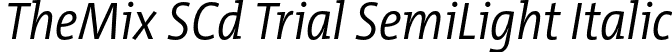 TheMix SCd Trial SemiLight Italic font | TheMixSCd-4_SemiLightItalic_TRIAL.otf