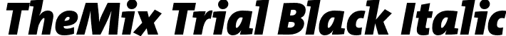 TheMix Trial Black Italic font | TheMix-9_BlackItalic_TRIAL.otf