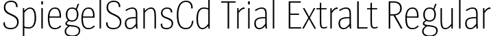 SpiegelSansCd Trial ExtraLt Regular font | SpiegelSansCd-2ExtraLight_TRIAL.otf