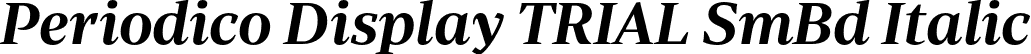 Periodico Display TRIAL SmBd Italic font | PeriodicoDisplayTRIAL-SmBdIt.otf