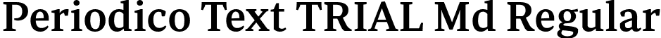 Periodico Text TRIAL Md Regular font | PeriodicoTextTRIAL-Md.otf