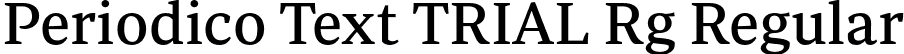 Periodico Text TRIAL Rg Regular font | PeriodicoTextTRIAL-Rg.otf