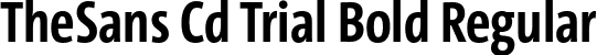 TheSans Cd Trial Bold Regular font | TheSansCd-7_Bold_TRIAL.otf