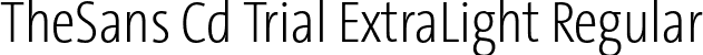 TheSans Cd Trial ExtraLight Regular font | TheSansCd-2_ExtraLight_TRIAL.otf