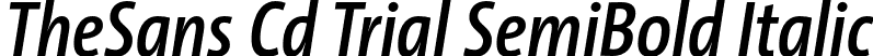 TheSans Cd Trial SemiBold Italic font | TheSansCd-6_SemiBoldItalic_TRIAL.otf
