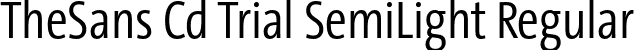 TheSans Cd Trial SemiLight Regular font | TheSansCd-4_SemiLight_TRIAL.otf