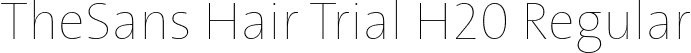 TheSans Hair Trial H20 Regular font | TheSansHair-H20_TRIAL.otf