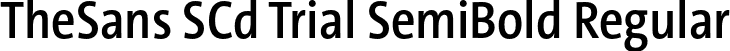 TheSans SCd Trial SemiBold Regular font | TheSansSCd-6_SemiBold_TRIAL.otf