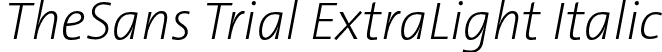 TheSans Trial ExtraLight Italic font | TheSans-2_ExtraLightItalic_TRIAL.otf