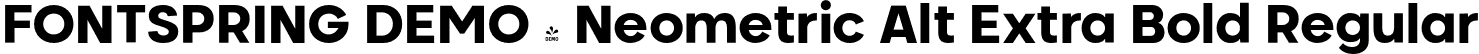 FONTSPRING DEMO - Neometric Alt Extra Bold Regular font | Fontspring-DEMO-neometricalt-extrabold.otf