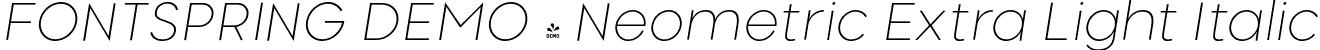 FONTSPRING DEMO - Neometric Extra Light Italic font | Fontspring-DEMO-neometric-extralightitalic.otf