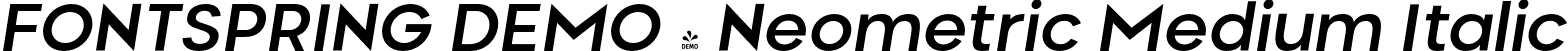 FONTSPRING DEMO - Neometric Medium Italic font | Fontspring-DEMO-neometric-mediumitalic.otf