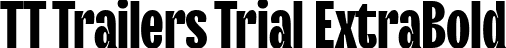 TT Trailers Trial ExtraBold font | TT Trailers Trial ExtraBold.ttf