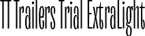 TT Trailers Trial ExtraLight font | TT Trailers Trial ExtraLight.ttf