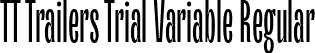 TT Trailers Trial Variable Regular font | TT Trailers Trial Variable.ttf