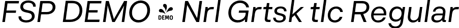 FSP DEMO - Nrl Grtsk tlc Regular font | Fontspring-DEMO-neurialgrotesk-italic.otf