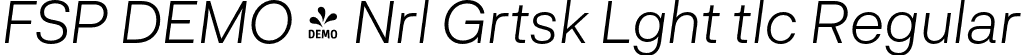 FSP DEMO - Nrl Grtsk Lght tlc Regular font | Fontspring-DEMO-neurialgrotesk-lightitalic.otf