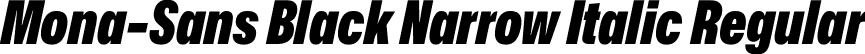 Mona-Sans Black Narrow Italic Regular font | Mona-Sans-BlackNarrowItalic.otf