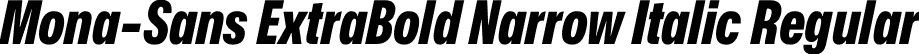 Mona-Sans ExtraBold Narrow Italic Regular font | Mona-Sans-ExtraBoldNarrowItalic.otf