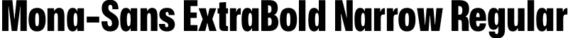 Mona-Sans ExtraBold Narrow Regular font | Mona-Sans-ExtraBoldNarrow.otf