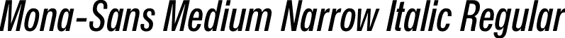 Mona-Sans Medium Narrow Italic Regular font | Mona-Sans-MediumNarrowItalic.otf