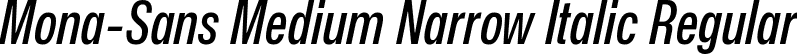 Mona-Sans Medium Narrow Italic Regular font | Mona-Sans-MediumNarrowItalic.ttf