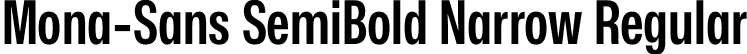 Mona-Sans SemiBold Narrow Regular font | Mona-Sans-SemiBoldNarrow.otf