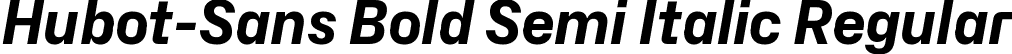 Hubot-Sans Bold Semi Italic Regular font | Hubot-Sans-BoldSemiItalic.ttf