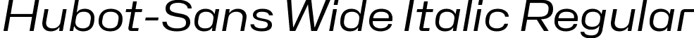 Hubot-Sans Wide Italic Regular font | Hubot-Sans-RegularWideItalic.ttf