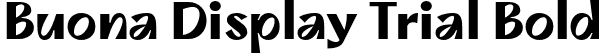 Buona Display Trial Bold font | BuonaDisplayTrial-ExtraBold.otf