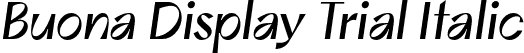 Buona Display Trial Italic font | BuonaDisplayTrial-RegularOblique.otf